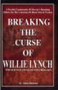 Breaking the Curse of Willie Lynch: The Science Of Slave Psychology