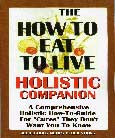 The How To Eat To Live Holistic Companion