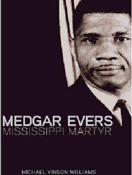 Medgar Evers: Mississippi Martyr