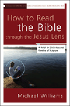 How to Read the Bible Through the Jesus Lens