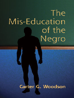 The MIS-Education of the Negro