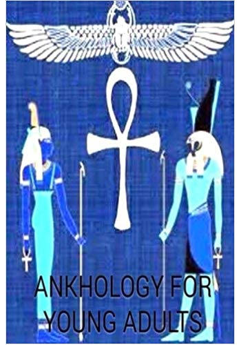 Ankhology for Young Adults