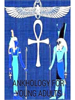 Ankhology for Young Adults
