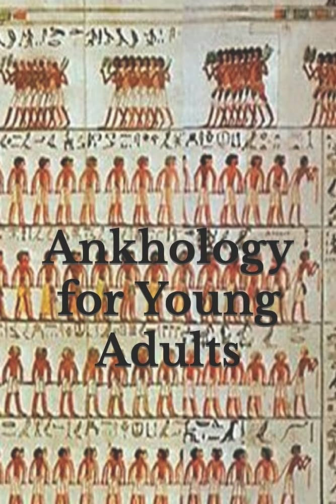 Ankhology for Young Adults