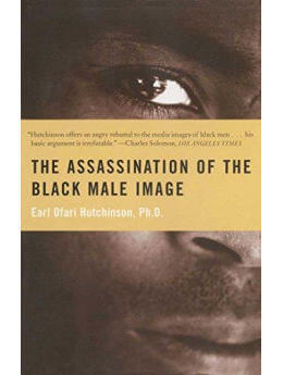 The Assassination of the Black Male Image