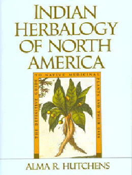 Indian Herbalogy of North America