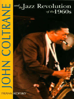 John Coltrane & the Jazz Revolution of the 1960's