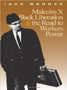 Malcolm X, Black Liberation, & the Road to Workers Power