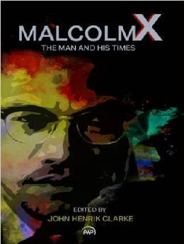 Malcolm X The Man And His Times