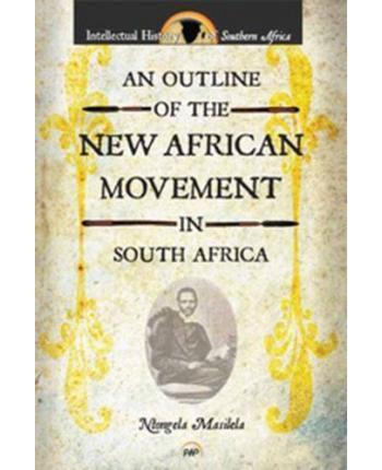 An Outline of the New African Movement...