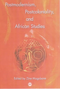 Postmoderism, Postcoloniality, and African Studies