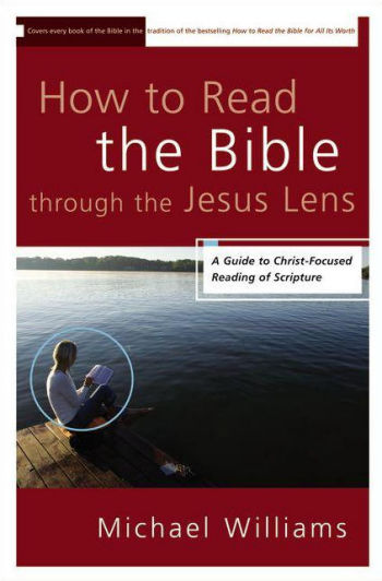 How to Read the Bible Through the Jesus Lens