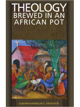 Theology Brewed in an African Pot