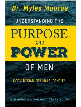 Understanding the Purpose & Power of Men